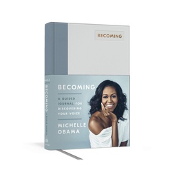 Becoming : A Guided Journal For Discovering Your Voice