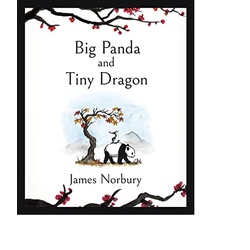 Big Panda &Tiny Dragon:The Beautifully Illustrated Sunday Times Bestseller About Friendship & Hope 2021