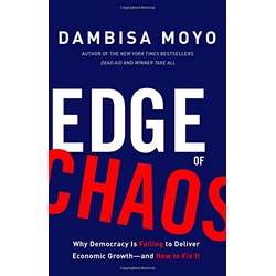 Edge Of Chaos : Why Democracy Is Failing To Deliver Economic Growth-And How To Fix It