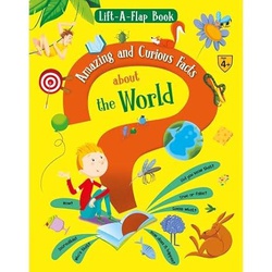 LIFT A FLAP BOOK AMAZING & CURIOUS FACTS ABOUT THE WORLD