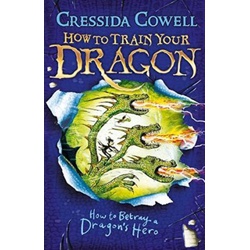 How To Train Your Dragon: How To Betray A Dragon's Hero : Book 11