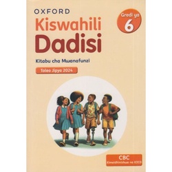 OUP KISWAHILI DADISI Grade6 NEW ED