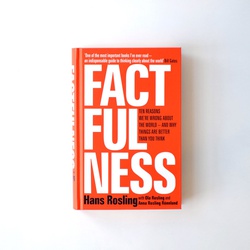 Factfulness : Ten Reasons We'Re Wrong About The World - And Why Things Are Better Than You Think