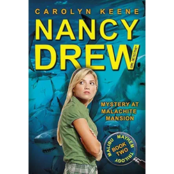 NANCY DREW MYSTERY AT MALANCHITE MANSION