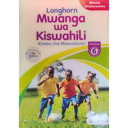 LONGHORN MWANGA WA KISWAHILI Grade6 NEW ED