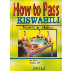 How To Pass Kiswahili Form 1 & 2