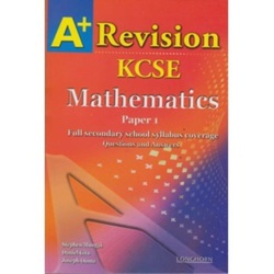 Longhorn A+ KCSE Revision Mathematics Paper 1